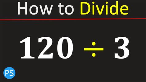 Discover the Simple Math Behind 120 Divided by 3