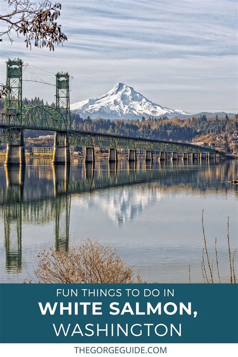 A Complete Travel Guide To The City Of White Salmon Washington Hood