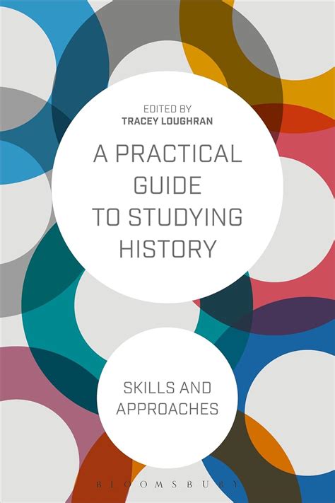 Amazon Com A Practical Guide To Studying History Skills And Approaches 9781472532268 Loughran Tracey Books Amazon Com A Practical Guide To Studying History Skills And Approaches 9781472532268 Loughran Tracey Books