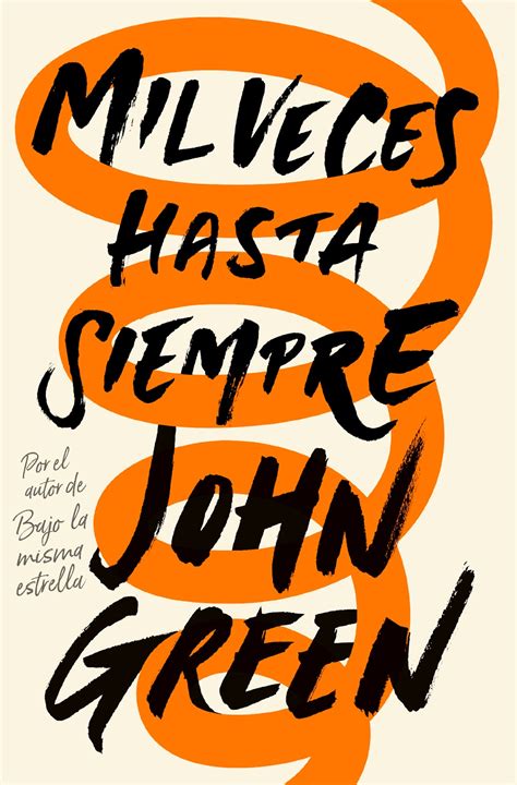 Amazon Com Mil Veces Hasta Siempre Spanish Language Edition Of Turtles All The Way Down Spanish Edition 9780525563099 Green John Books