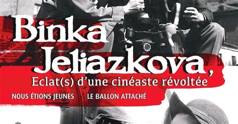 Binka Jeliazkova Clats D Amp 39 Une Cin Aste R Volt E Le Courrier Des Balkans Binka Jeliazkova Clats D Amp 39 Une Cin Aste R Volt E Le Courrier Des Balkans