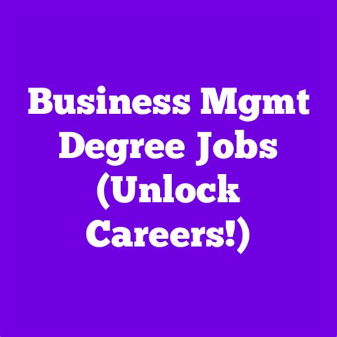 Business Mgmt Degree Jobs Unlock Careers Business Mgmt Degree Jobs Unlock Careers