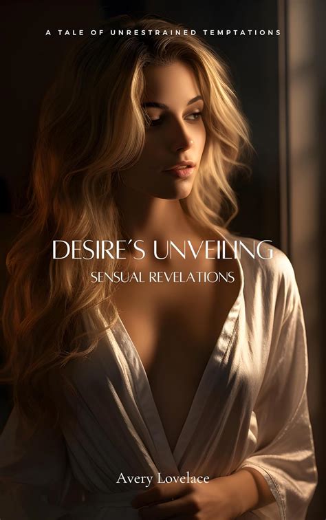 Desire Amp 39 S Unveiling Sensual Revelations Ebook Lovelace Avery Amazon Co Uk Kindle Store
