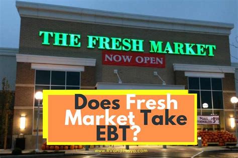 Does Fresh Market Take Ebt Snap Food Stamps Store Cards Florida