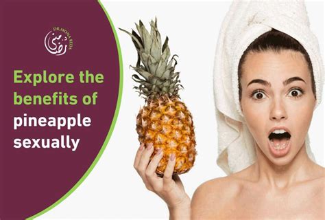 Explore The Benefits Of Pineapple Sexually With Mona Reda Explore The Benefits Of Pineapple Sexually With Mona Reda
