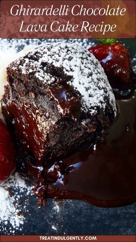 Ghirardelli Chocolate Lava Cake Recipe Treat Indulgently Ghirardelli Chocolate Lava Cake Recipe Treat Indulgently