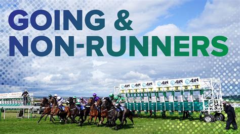 Going And Non Runners At A Glance Guide To The Day Amp 39 S Action Racing Post Going And Non Runners At A Glance Guide To The Day Amp 39 S Action Racing Post