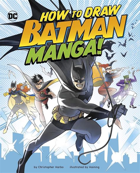How To Draw Batman Manga Manga Drawing With Dc Harbo Christopher Haining 9781669021582 Amazon Com Books