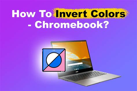 How To Invert The Colors On A Chromebook