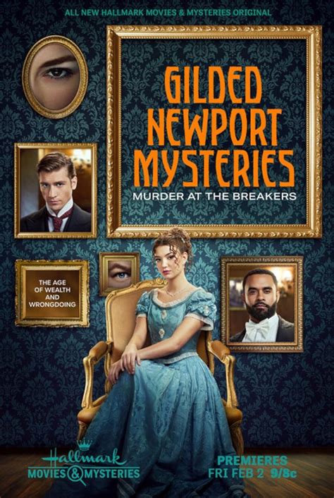 In A Gripping Tale Set Against The Opulent Backdrop Of 1895 Rhode Island Hallmark Movies Mysteries Presents Gilded Newport Mysteries Murder At The Breakers This Thrilling Original Production Is Scheduled To