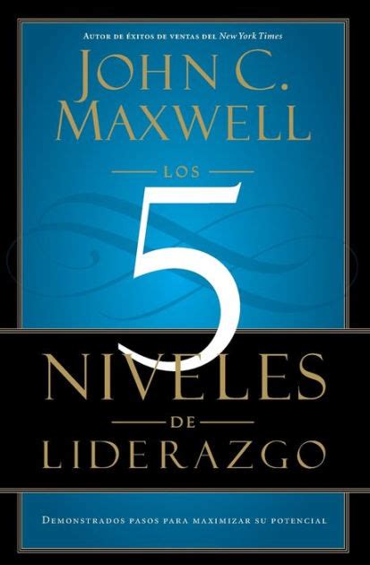 Los 5 Niveles De Liderazgo Demonstrados Pasos Para Maximizar Su Potencial Ebook John C Maxwell 9781455523177 Christianbook Com Los 5 Niveles De Liderazgo Demonstrados Pasos Para Maximizar Su Potencial Ebook John C Maxwell 9781455523177 Christianbook Com