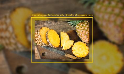 Pineapples Good For Females Only Benefits Of Pineapple Juice Cubii Pineapples Good For Females Only Benefits Of Pineapple Juice Cubii