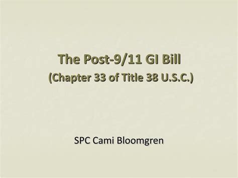 Ppt The Post 9 11 Gi Bill Chapter 33 Chapter 33 Of Title 38 U S C