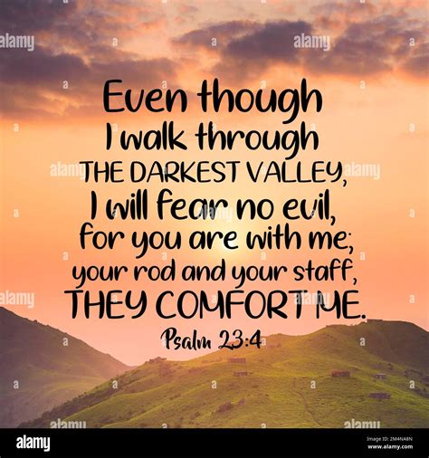Psalm 23 4 Yea Though I Walk Through The Valley Of The Shadow Of Death I Will Fear No Evil For Thou Art With Me Thy Rod And Thy Staff They Comfort Me