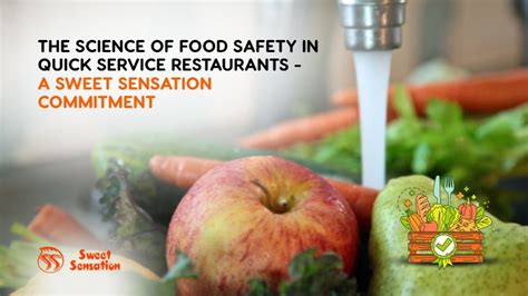 The Science Of Food Safety In Quick Service Restaurants Our Commitment At Sweet Sensation The Science Of Food Safety In Quick Service Restaurants Our Commitment At Sweet Sensation