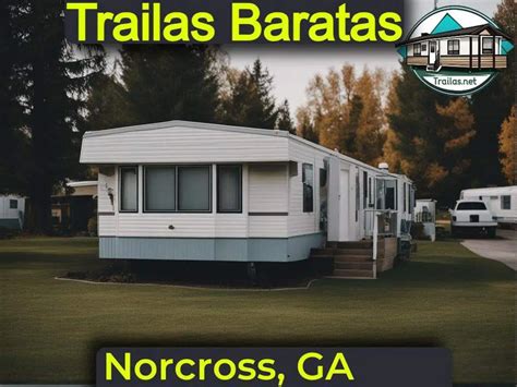 Trailas En Renta Para Vivir En Norcross Ga 2025