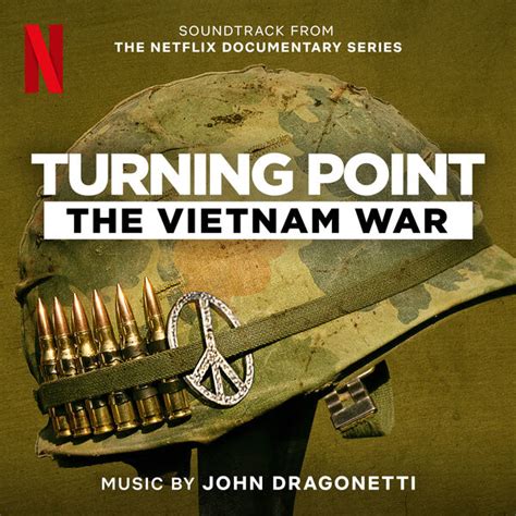 Turning Point The Vietnam War Soundtrack From The Netflix Documentary Series Album By John Dragonetti Apple Music