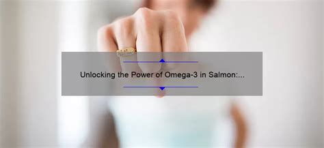 Unlocking The Power Of Omega 3 In Salmon A Personal Story And Expert