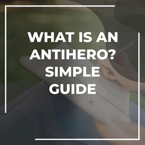 Discover Antihero: Flawed Hero's Secret