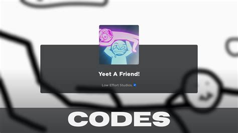 Yeet A Friend Codes 2024
